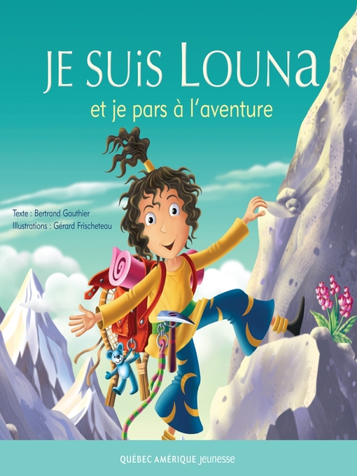 Title details for Louna 06--Je suis Louna et je pars à l'aventure by Bertrand Gauthier - Available